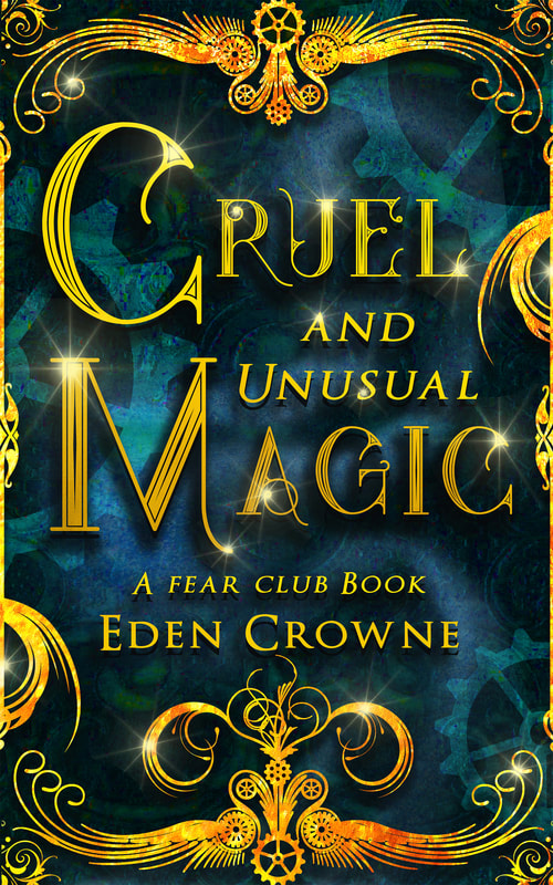 Cruel and Unusual  Magic, Fear Club book series by Eden Crowne