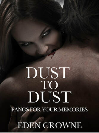 Eden Crowne Dust to Dust: Fangs For Your  Memories cover